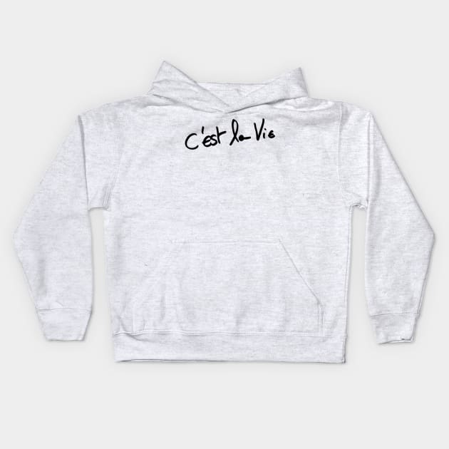 C'est la vie Kids Hoodie by ghjura